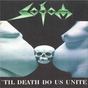 Sodom - Til Death Do Us Unite FLAC