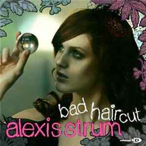 Alexis Strum - Bad Haircut FLAC