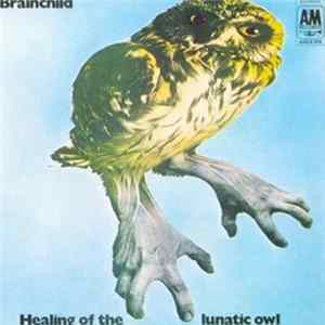 Brainchild - Healing Of The Lunatic Owl FLAC