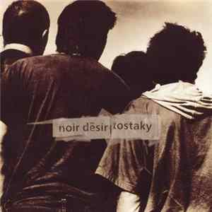 Noir Désir - Tostaky FLAC
