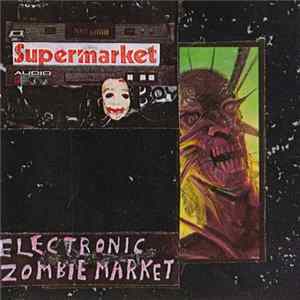 Super Market Boy - Electronic Zombie Market - The Ghouls Reborn FLAC