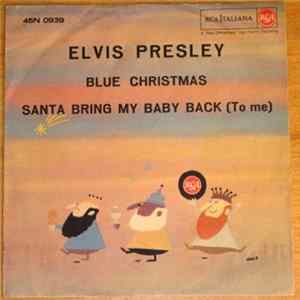 Elvis Presley - Blue Christmas / Santa Bring Me Baby Back (To Me) FLAC