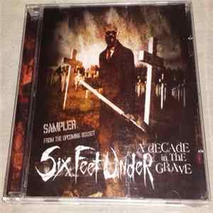 Six Feet Under - A Decade In The Grave Sampler FLAC