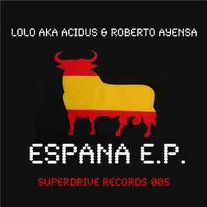 Lolo AKA Acidus & Roberto Ayensa - Espana E.P. FLAC
