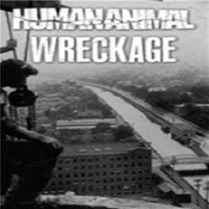 Human Animal / Wreckage - Human Animal / Wreckage FLAC