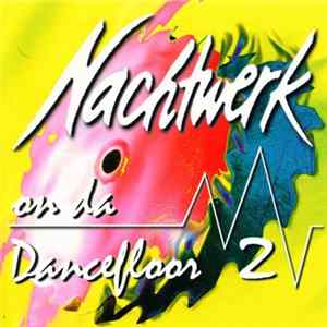 Various - Nachtwerk - On Da Dancefloor 2 FLAC