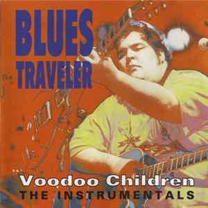 Blues Traveler - Voodoo Children - The Instrumentals FLAC