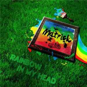 Matrick - Rainbow In My Head FLAC