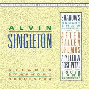 Alvin Singleton - Shadows / After Fallen Crumbs / A Yellow Rose Petal FLAC