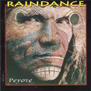 Raindance - Peyote FLAC