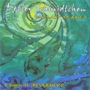 Detlev Schmidtchen - The Last Planet (Chapter III - Reversion) FLAC