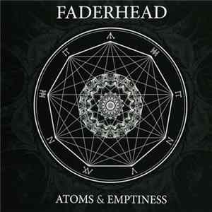 Faderhead - Atoms & Emptiness FLAC