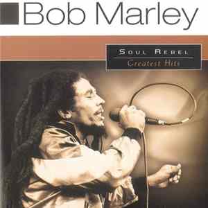 Bob Marley - Soul Rebel - Greatest Hits FLAC