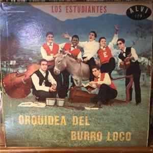 Los Estudiantes - La Orquidea Del Burro Loco FLAC
