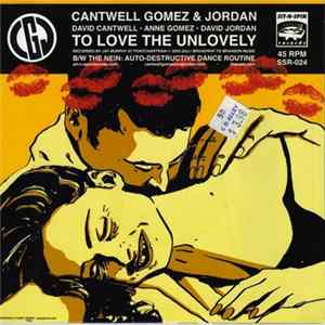 The Nein, Cantwell, Gomez & Jordan - Auto-Destructive Dance Routine/To Love The Unlovely FLAC
