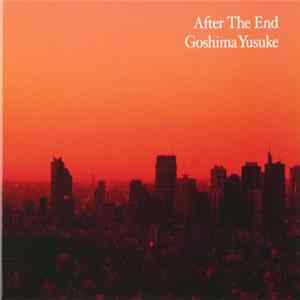 Goshima Yusuke - After The End FLAC