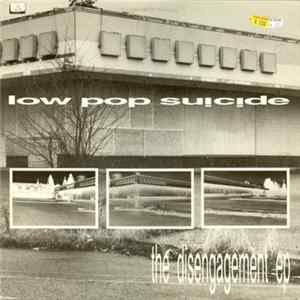 Low Pop Suicide - The Disengagement EP FLAC