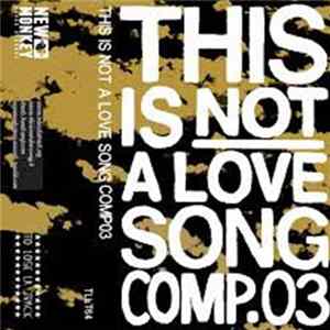 Various - This Is Not A Love Song Comp.03 FLAC