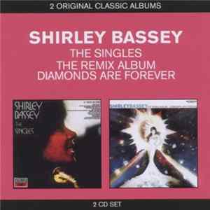 Shirley Bassey - The Singles / The Remix Album Diamonds Are Forever FLAC