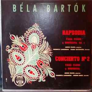 Béla Bartók - Andor Foldes, Orquesta Lamoureux Director Roger Desormiere - Rapsodia Para Piano Y Orquesta, Op. 1 / Concierto No. 2 Para Piano Y Orquesta FLAC