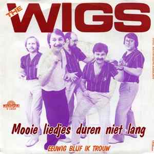 The Wigs - Mooie Liedjes Duren Niet Lang FLAC
