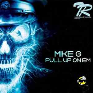 Mike G. - Pull Up On Em FLAC