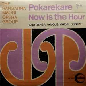 The Rangatira Maori Opera Group - Pokarekare Ana / Now Is The Hour And Other Famous Maori Songs FLAC