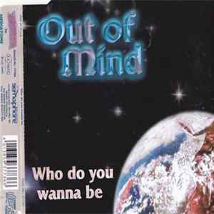 Out Of Mind - Who Do You Wanna Be FLAC