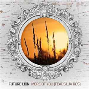 Future Lion Feat. Silja Rós - More Of You FLAC