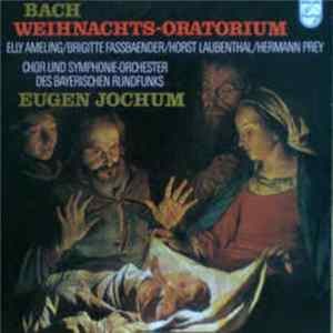 Bach - Elly Ameling / Brigitte Fassbaender / Horst R. Laubenthal / Hermann Prey / Chor Und Symphonie-Orchester Des Bayerischen Rundfunks, Eugen Jochum - Christmas Oratorio FLAC