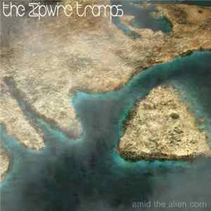 The Zipwire Tramps - Amid The Alien Corn FLAC