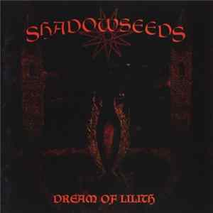 Shadowseeds - Dream Of Lilith FLAC