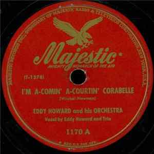 Eddy Howard And His Orchestra - I'm A-Comin' A-Courtin' Corabelle FLAC