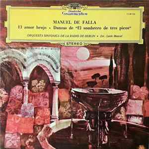 Manuel De Falla / Bumbry · Orquestra Sinfonica De La Radio De Berlin · Maazel - El Amor Brujo - Danzas de "El Sombrero De Tres Picos" FLAC