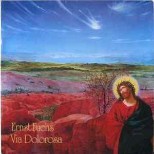 Ernst Fuchs - Via Dolorosa FLAC