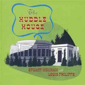 Stuart Moxham With Louis Philippe - The Huddle House FLAC
