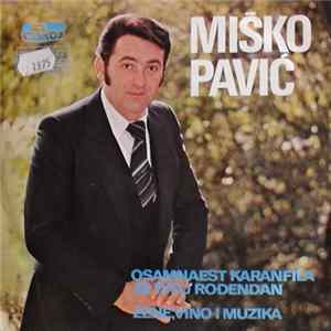 Miško Pavić - Osamnaest Karanfila Za Tvoj Rođendan / Žene, Vino I Muzika FLAC