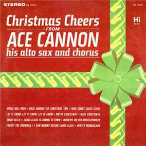 Ace Cannon - Christmas Cheers From Ace Cannon FLAC