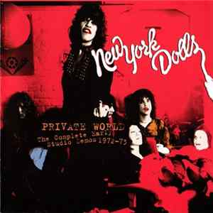 New York Dolls - Private World - The Complete Early Studio Demos 1972-73 FLAC