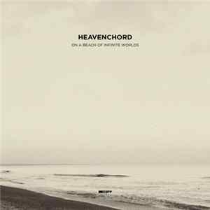 Heavenchord - On A Beach Of Infinite Worlds FLAC