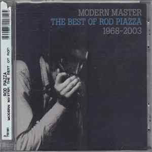 Rod Piazza - Modern Master: The Best Of Rod Piazza 1968 - 2003 FLAC