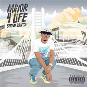 Show Banga - Mayor 4 Life FLAC