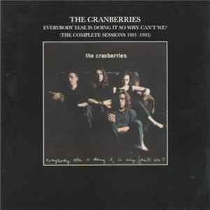 The Cranberries - Everybody Else Is Doing It So Why Can't We? (The Complete Sessions 1991-1993) FLAC