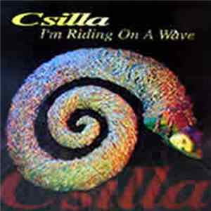 Csilla - I'm Riding On A Wave FLAC