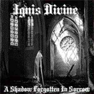 Ignis Divine - A Shadow Forgotten In Sorrow FLAC