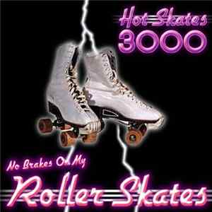 Hot Skates 3000 - No Brakes On My Roller Skates FLAC