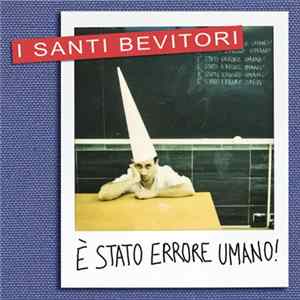 I Santi Bevitori - È Stato Errore Umano! FLAC