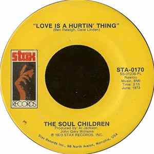 The Soul Children - Love Is A Hurtin' Thing / Poem On The School House Door FLAC