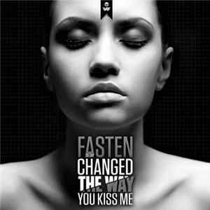 Fasten Deejay - Changed The Way You Kiss Me FLAC