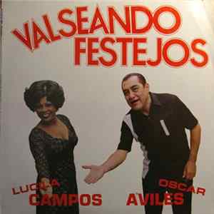 Oscar Avilés, Lucila Campos - Valseando Festejos FLAC